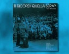 “Ti ricordi quella sera?”… “Abbiamo inventato la Tv commerciale!”